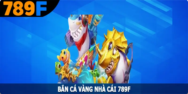 Bắn Cá Vàng – Trò Chơi Giải Trí Không Thể Bỏ Lỡ Năm 2025