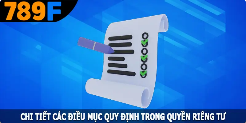 Chi tiết các điều mục quy định trong quyền riêng tư