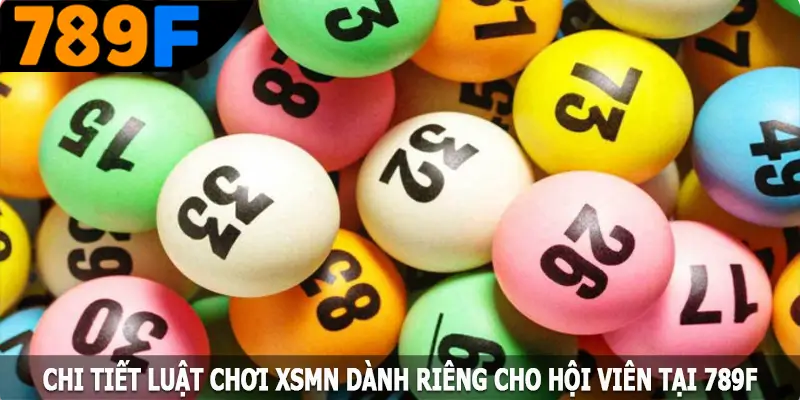 Chi tiết luật chơi XSMN dành riêng cho hội viên tại nhà cái 789F