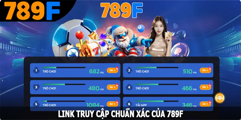 Link truy cập chuẩn xác của 789F Link truy cập chuẩn xác của 789F