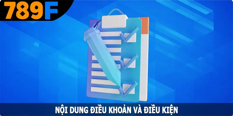 Nội dung điều khoản và điều kiện tại 789F