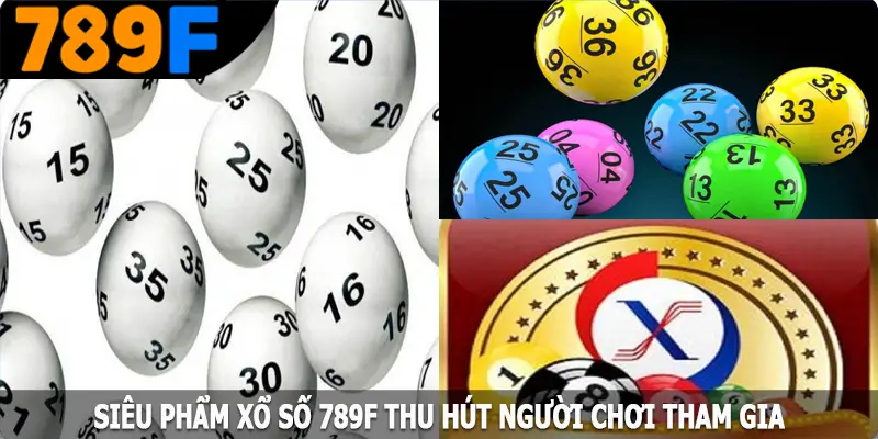Siêu phẩm xổ số 789F thu hút người chơi tham gia