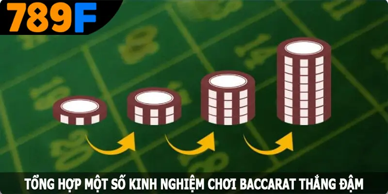 Tổng hợp một số kinh nghiệm chơi Baccarat thắng đậm