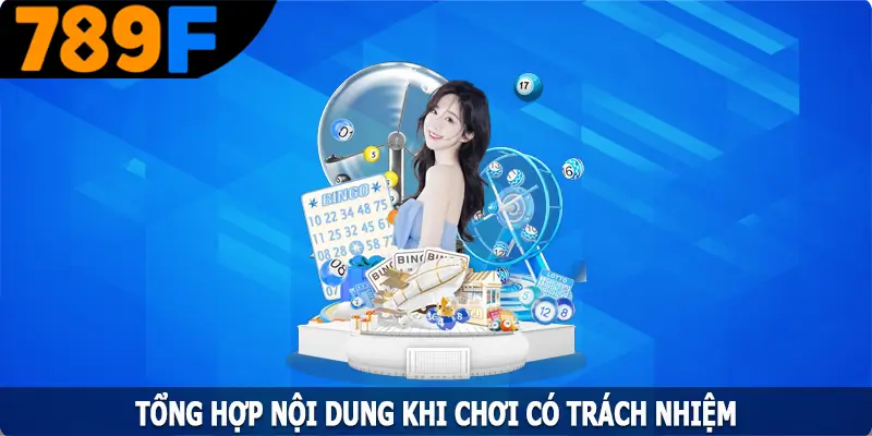 Tổng hợp nội dung khi chơi có trách nhiệm