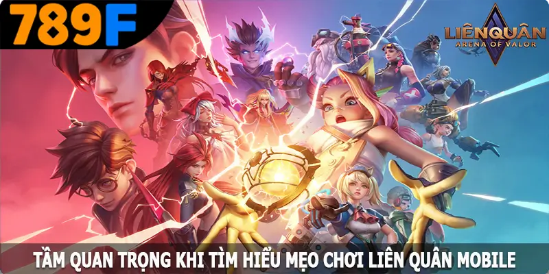 Tầm quan trọng khi tìm hiểu mẹo chơi Liên Quân Mobile Tầm quan trọng khi tìm hiểu mẹo chơi Liên Quân Mobile