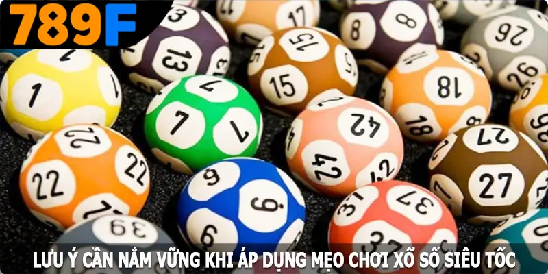 Lưu ý cần nắm vững khi áp dụng mẹo chơi xổ số siêu tốc Lưu ý cần nắm vững khi áp dụng mẹo chơi xổ số siêu tốc