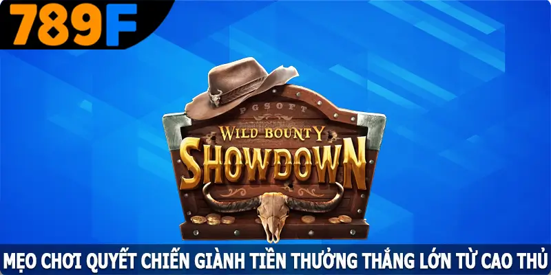 Mẹo Chơi Quyết Chiến Giành Tiền Thưởng Thắng Lớn Từ Cao Thủ