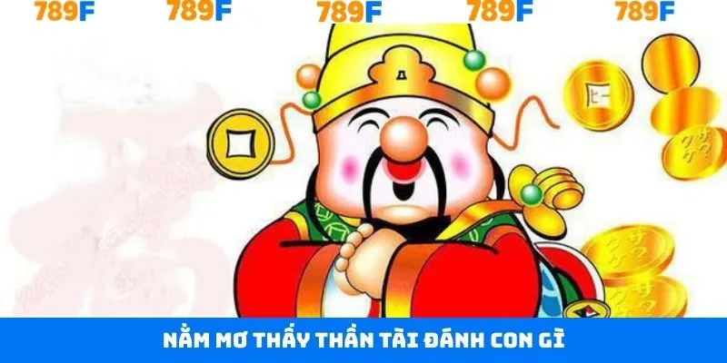 Xổ Sổ Siêu Tốc - Thử Vận May Chỉ Trong Vài Giây Tại 789F 4 Nằm Mơ Thấy Thần Tài – Con Số May Mắn Mang Thưởng Lớn